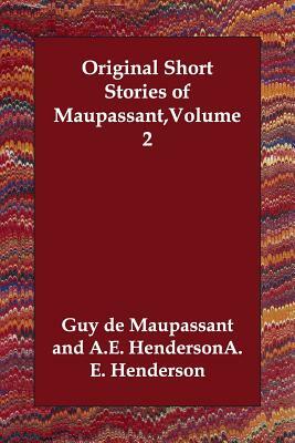 Original Short Stories of Maupassant, Volume 2 by Guy de Maupassant