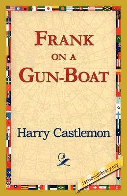 Frank on a Gun-Boat by Harry Castlemon