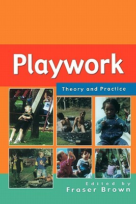 Playwork - Theory and Practice by Phillip Brown