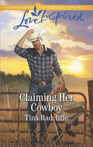 Claiming Her Cowboy by Tina Radcliffe