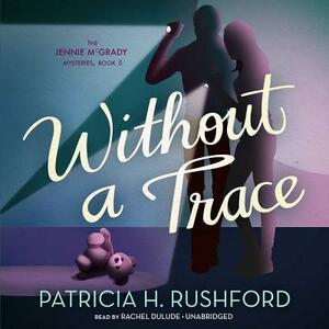 Without a Trace by Patricia H. Rushford