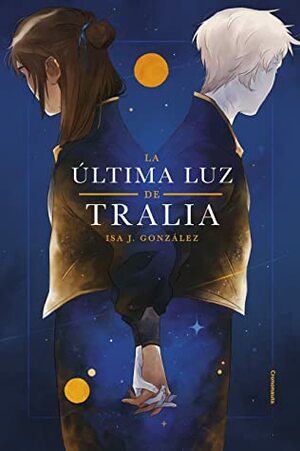 La última luz de Tralia by Isa J. González