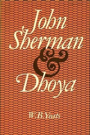 John Sherman & Dhoya by W.B. Yeats