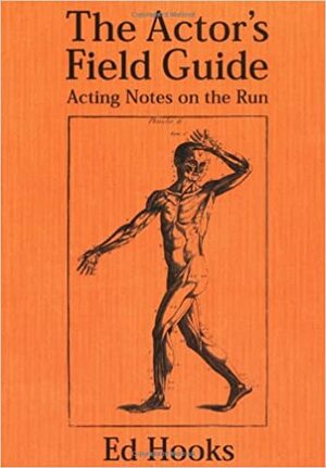 The Actor's Field Guide: Notes On the Run by Ed Hooks