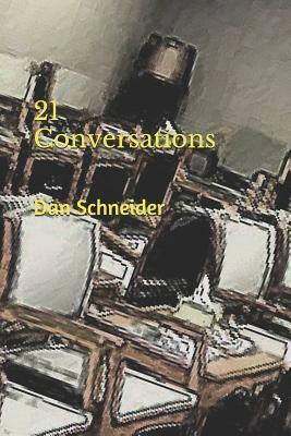 21 Conversations by Dan Schneider