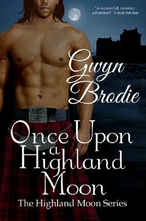 Once Upon a Highland Moon by Gwyn Brodie