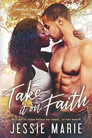Take it on Faith by Jessie Marie
