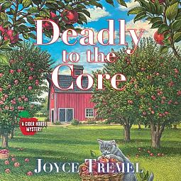 Deadly to the Core by Joyce Tremel