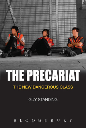 The Precariat: The New Dangerous Class Special Covid-19 Edition by Guy Standing