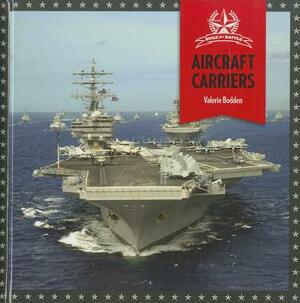 Aircraft Carriers by Valerie Bodden