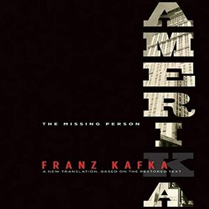 Amerika: The Missing Person: A New Translation by Mark Harman Based on Restored Text by Franz Kafka