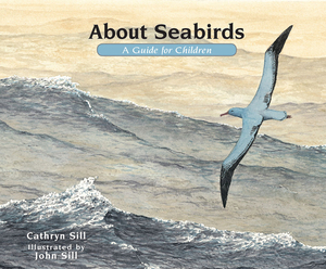 About Seabirds: A Guide for Children by Cathryn Sill