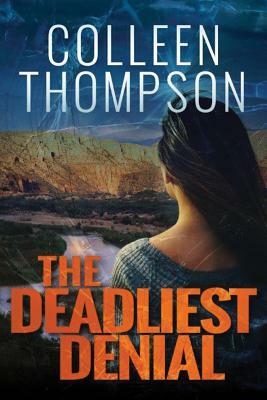 The Deadliest Denial by Colleen Thompson