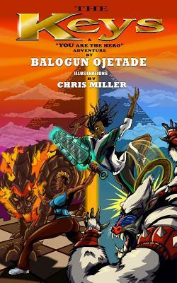 The Keys: A "YOU Are The Hero" Book by Balogun Ojetade
