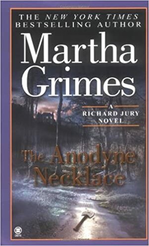 The Anodyne Necklace by Martha Grimes
