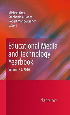 Educational Media and Technology Yearbook: Volume 35, 2010 by 