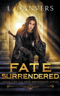 Fate Surrendered by L. Danvers
