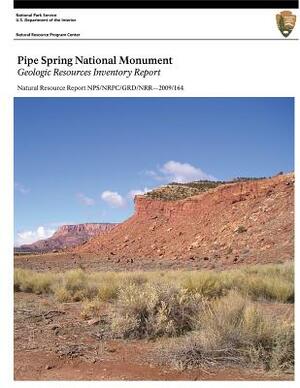 Pipe Spring National Monument Geologic Resources Inventory Report by U. S. Department National Park Service, J. Graham