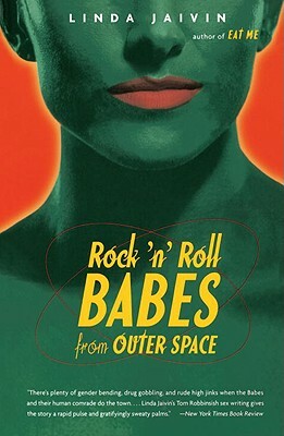 Rock 'n' Roll Babes From Outer Space by Linda Jaivin