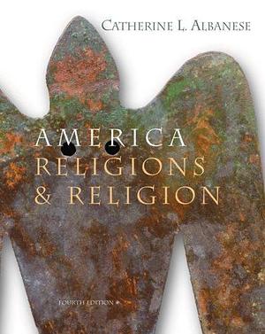 America Religions and Religion by Catherine L. Albanese