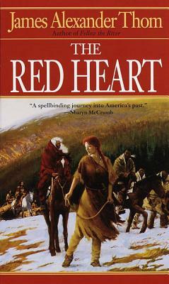 The Red Heart by James Alexander Thom