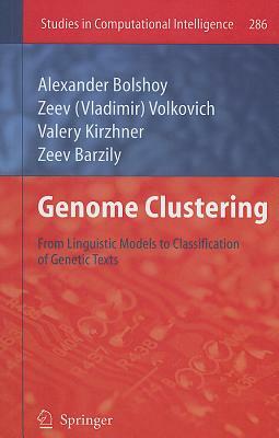 Genome Clustering: From Linguistic Models to Classification of Genetic Texts by Valery Kirzhner, Alexander Bolshoy, Zeev Volkovich