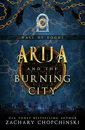 Arija and The Burning City by Zachary Paul Chopchinski