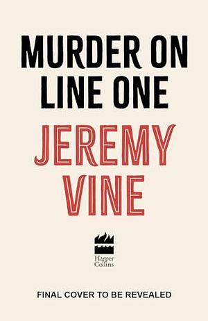 Murder on Line One: The first in a brilliant new murder mystery series from BBC journalist and broadcaster by Jeremy Vine, Jeremy Vine