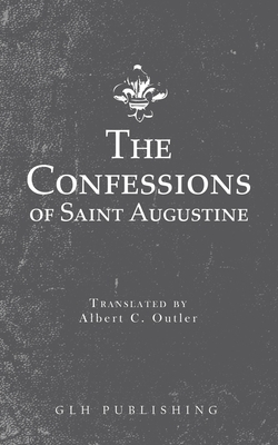 The Confessions of Saint Augustine by Outler C. Albert, Saint Augustine of Hippo