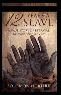 Twelve Years a Slave illustrated by Solomon Northup