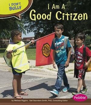 I Am a Good Citizen by Melissa Higgins