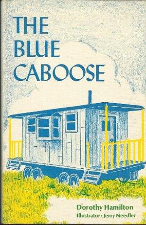 The Blue Caboose by Dorothy Hamilton