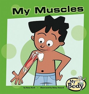 My Muscles by Rena Korb