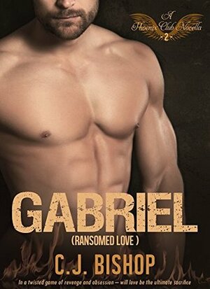 GABRIEL 2: Ransomed Love by C.J. Bishop