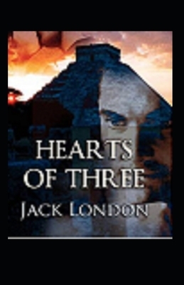 Hearts of Three Illustrated by Jack London