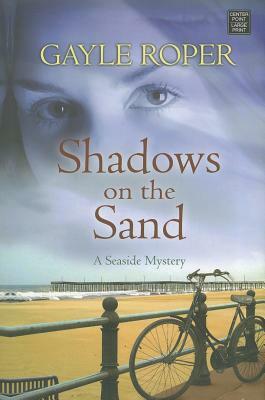 Shadows on the Sand by Gayle G. Roper