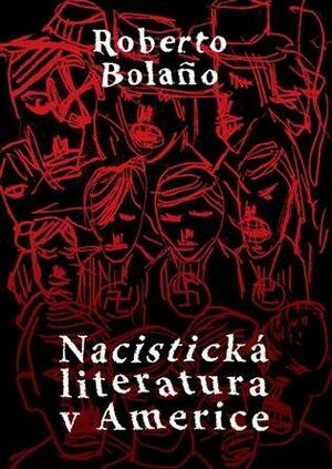 Nacistická literatura v Americe by Roberto Bolaño