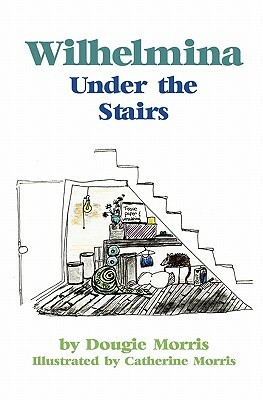 Wilhelmina Under the Stairs by Dougie Morris