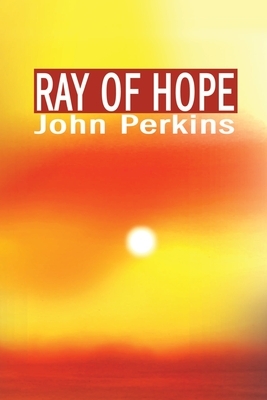 Ray of Hope by John Perkins