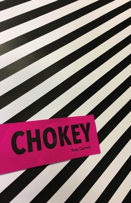 Chokey by Rosy Carrick
