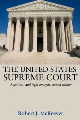 The United States Supreme Court: A Political and Legal Analysis, Second Edition by Robert McKeever