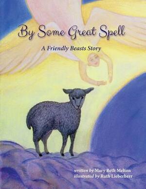 By Some Great Spell by Mary Beth Melton