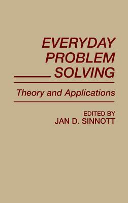 Everyday Problem Solving: Theory and Applications by Jan D. Sinnott