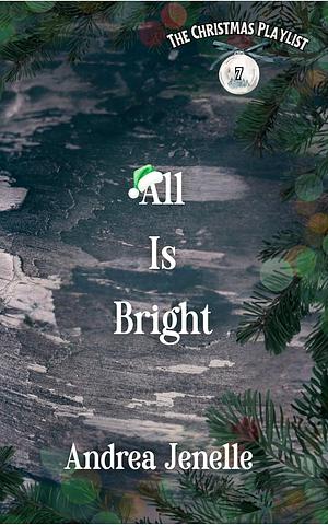 All is Bright by Andrea Jenelle