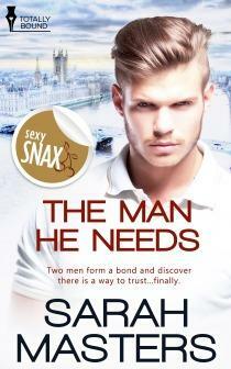 The Man He Needs by Sarah Masters