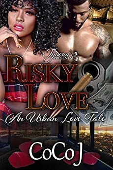 Risky Love: An Urban Love Tale by Coco J