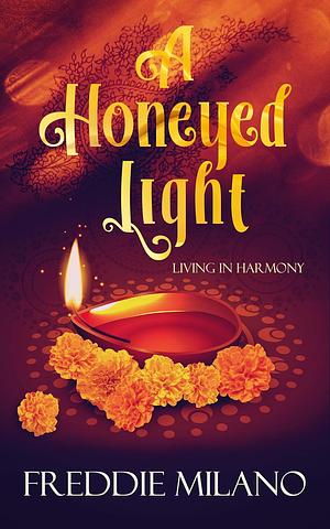 A Honeyed Light by Freddie Milano