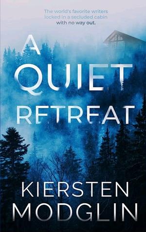 A Quiet Retreat by Kiersten Modglin