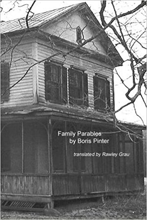 Family Parables by Boris Pintar, Rawley Grau