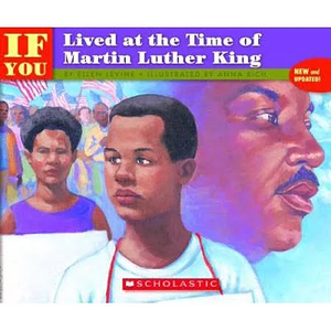 If You Lived at the Time of Martin Luther King by Ellen Levine